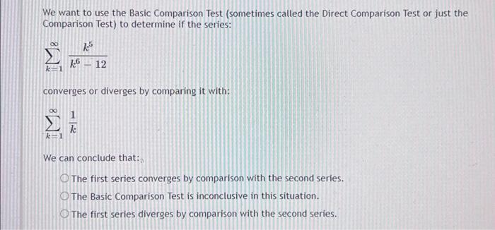 Solved We Want To Use The Basic Comparison Test (sometimes | Chegg.com