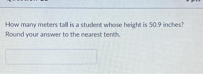 Solved How many meters tall is a student whose height is | Chegg.com