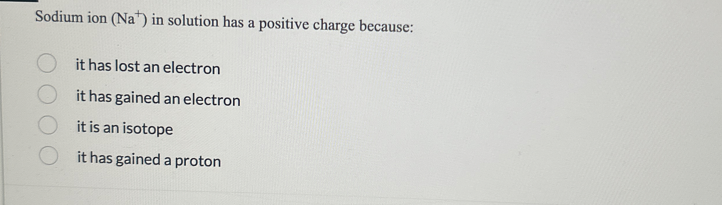 Solved Sodium ion (Na+)in solution has a positive charge | Chegg.com