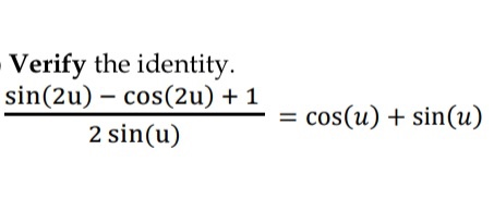 Solved Verify the identity. sin(2u) - cos(2u) + 1 2 sin(u) = | Chegg.com