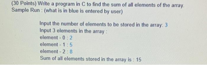 Solved (30 Points) Write a program in C to find the sum of | Chegg.com