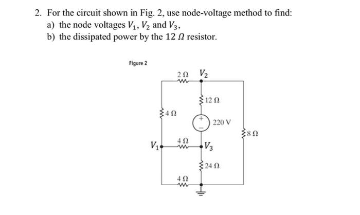 Solved 2. For the circuit shown in Fig. 2, use node-voltage | Chegg.com