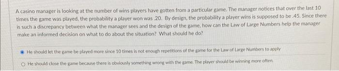 Solved A casino manager is looking at the number of wins | Chegg.com