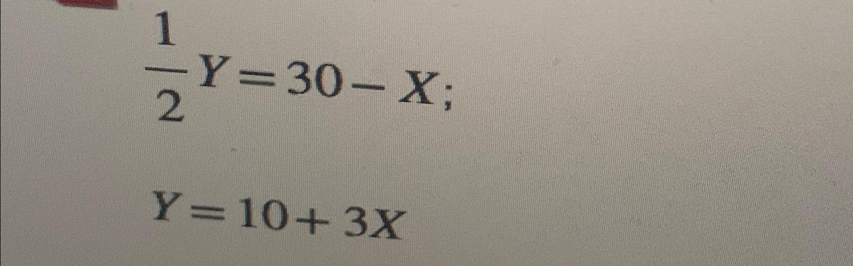 3 x   2y = 10 12x   8y = 30