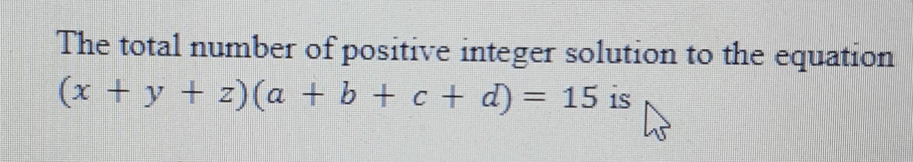 Solved The total number of positive integer solution to the | Chegg.com