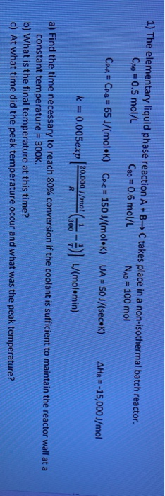 Solved 1) The elementary liquid phase reaction A+B → C takes | Chegg.com