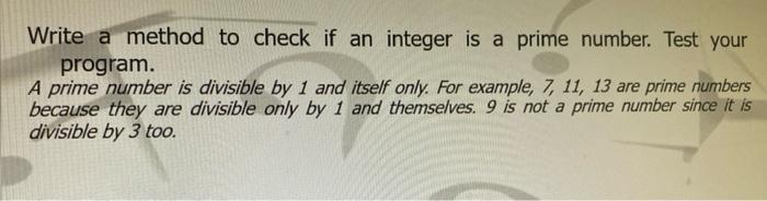 Solved Write a method to check if an integer is a prime | Chegg.com