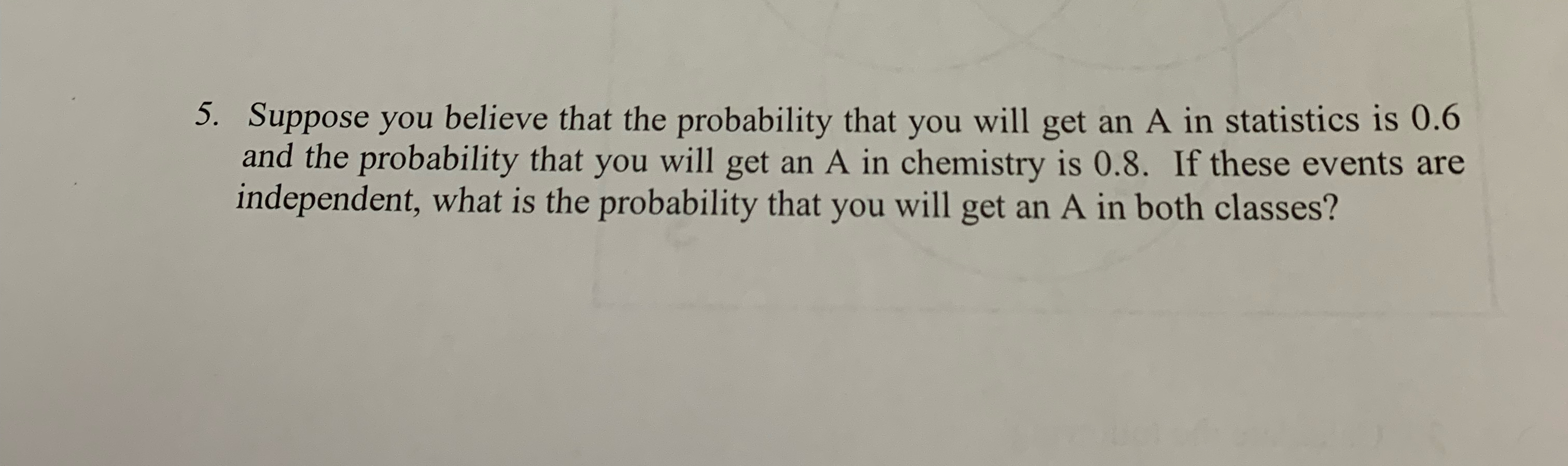 Solved Suppose you believe that the probability that you | Chegg.com