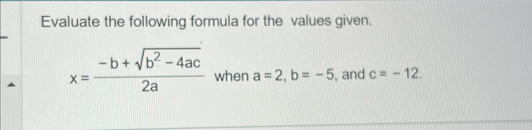 Solved Evaluate the following formula for the values | Chegg.com