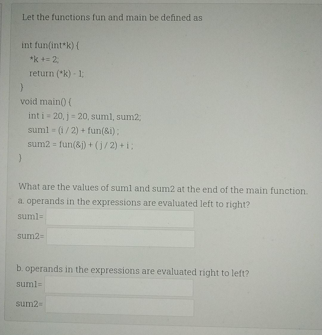 Solved Let the functions fun and main be defined as int | Chegg.com