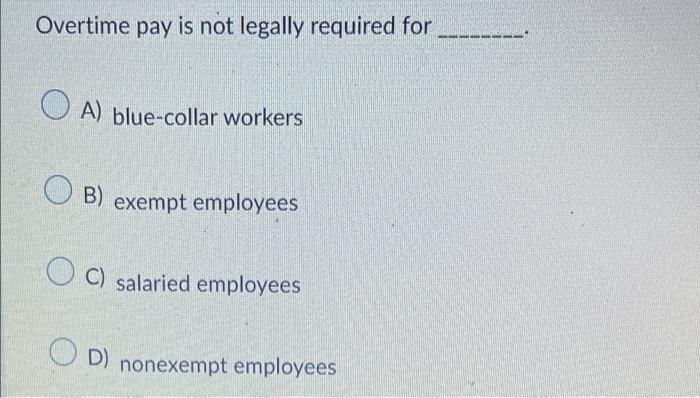 solved-overtime-pay-is-not-legally-required-for-oa-chegg