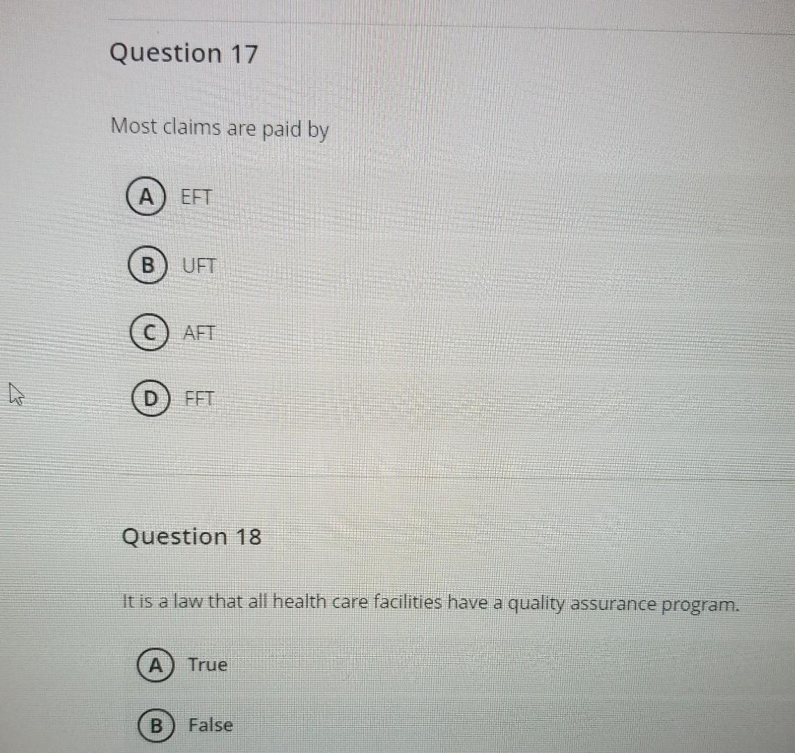 Solved Most claims are paid by EFT UFT AFT FFT Question 18