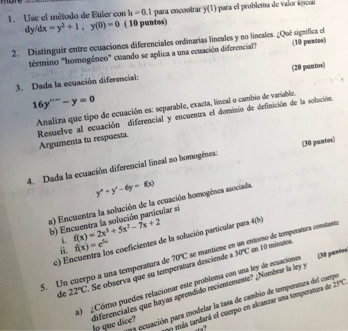 \( d y / d x=y^{2}+1, y(0)=0 \) ( 10 puntos) 2. Distinguir entre ecuaciones diferenciales ordinarias lineales y no lineales.