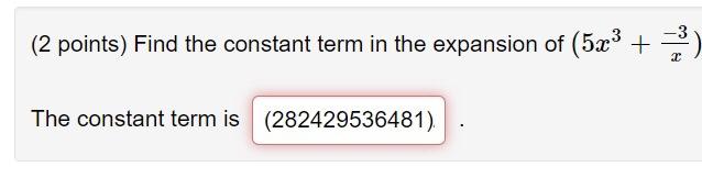 Solved (2 points) Find the constant term in the expansion of | Chegg.com