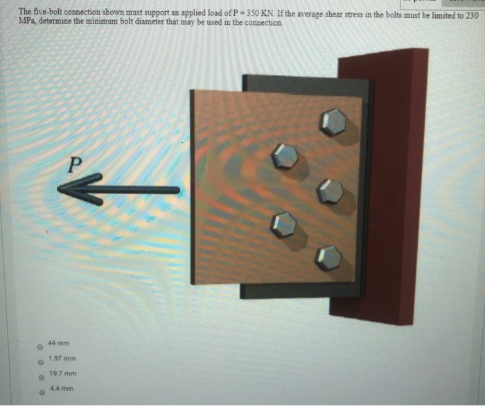 Solved The five-bolt connection shown must support an | Chegg.com