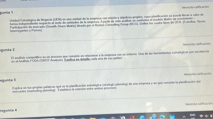 gunta 1 Unidad Estratégica de Negocio (UEN) es una unidad de la empresa con misión y objetivos propios, cuya planificación se