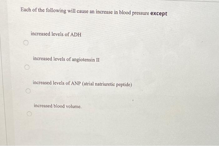 Solved Each of the following will cause an increase in blood | Chegg.com
