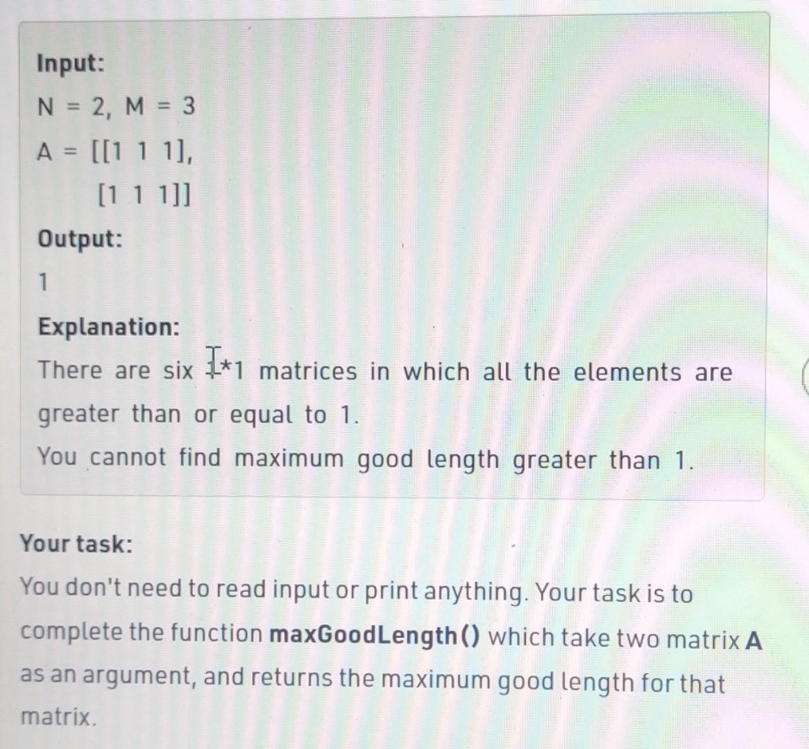 Solved You are given a matrix A of size N∗M. Any length 'L' | Chegg.com