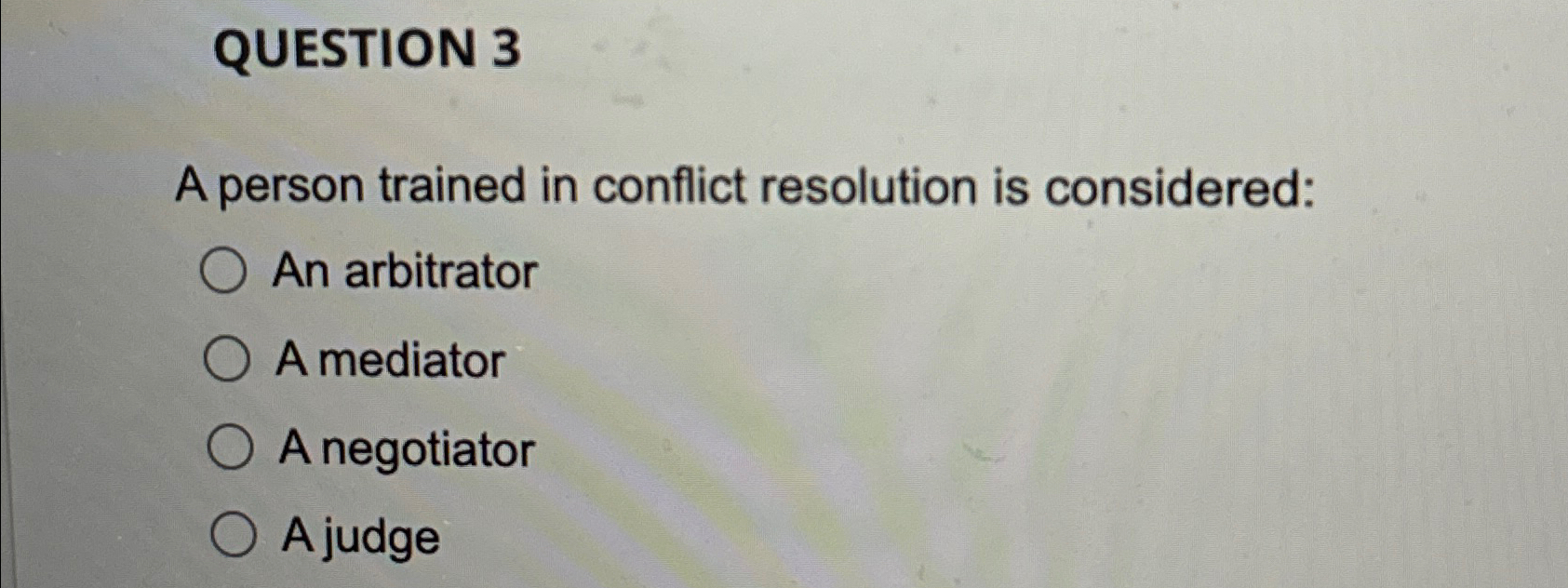 Solved QUESTION 3A person trained in conflict resolution is | Chegg.com