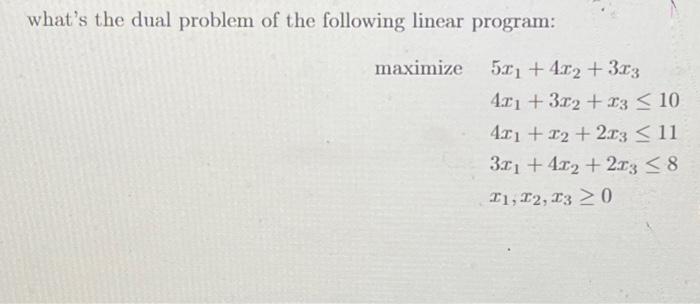 Solved what's the dual problem of the following linear | Chegg.com