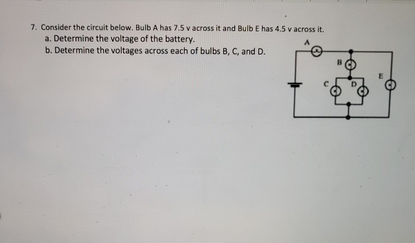 Solved 7. Consider the circuit below. Bulb A has 7.5 v | Chegg.com