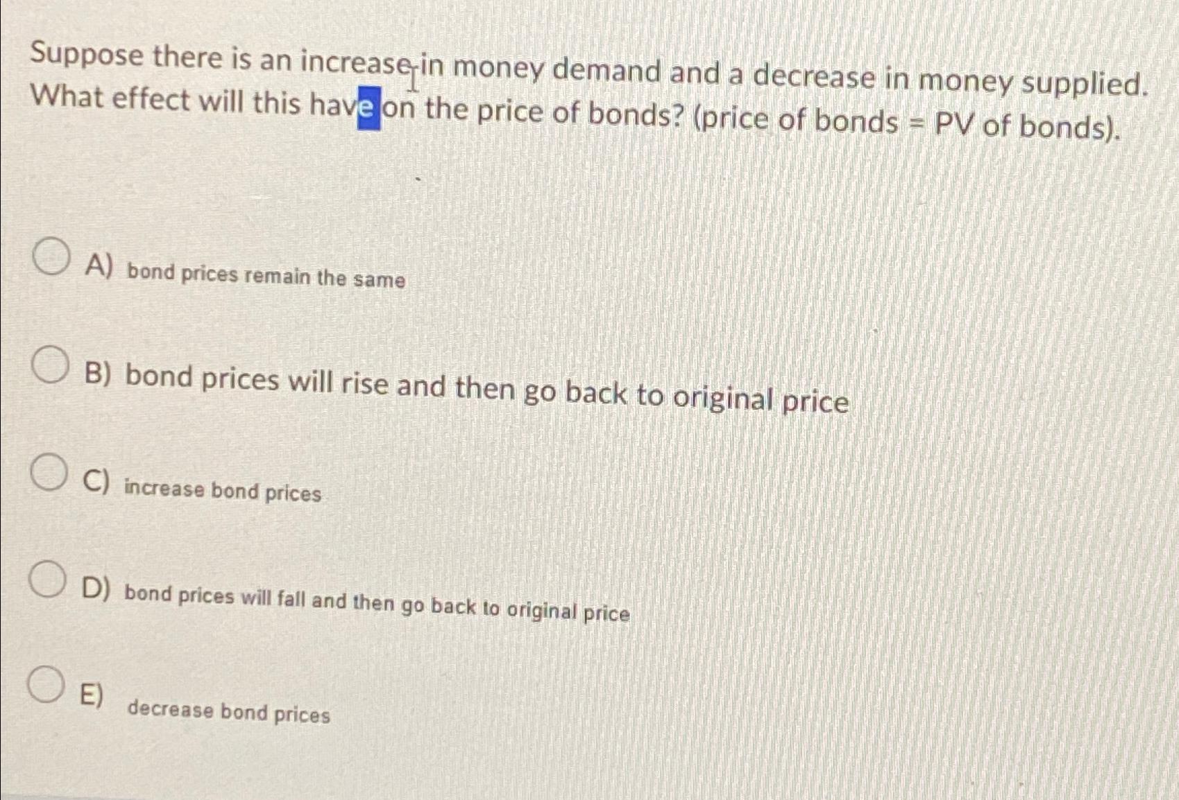 Solved Suppose there is an increase-in money demand and a | Chegg.com