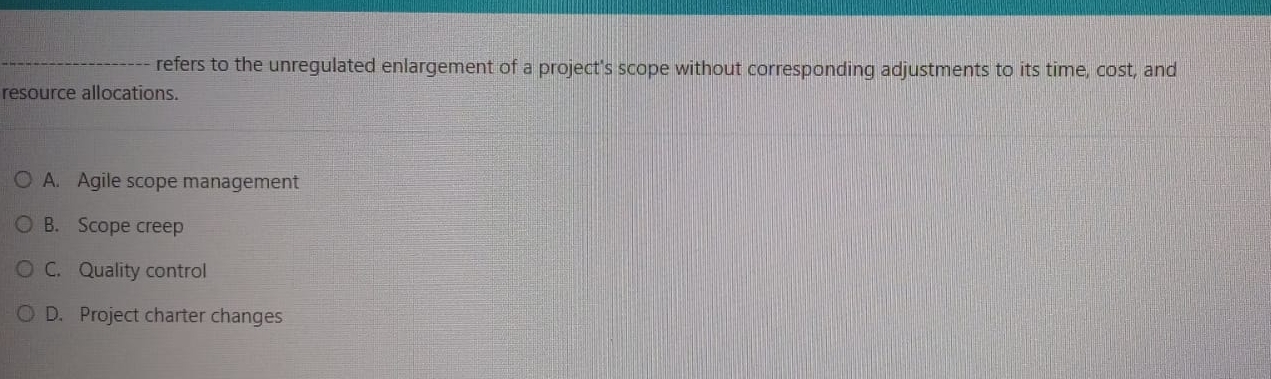 Solved refers to the unregulated enlargement of a project's | Chegg.com