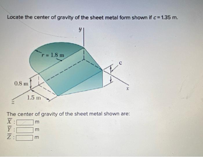 Solved Locate the center of gravity of the sheet metal form | Chegg.com