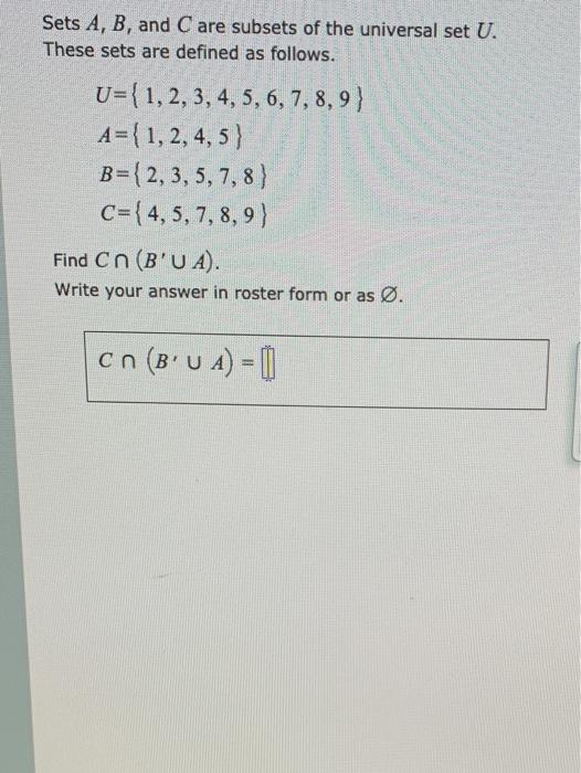 Solved Sets A B And C Are Subsets Of The Universal Set Chegg Com