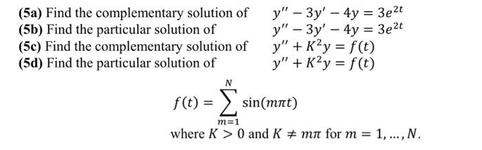 Solved (5a) Find the complementary solution of (5b) Find the | Chegg.com