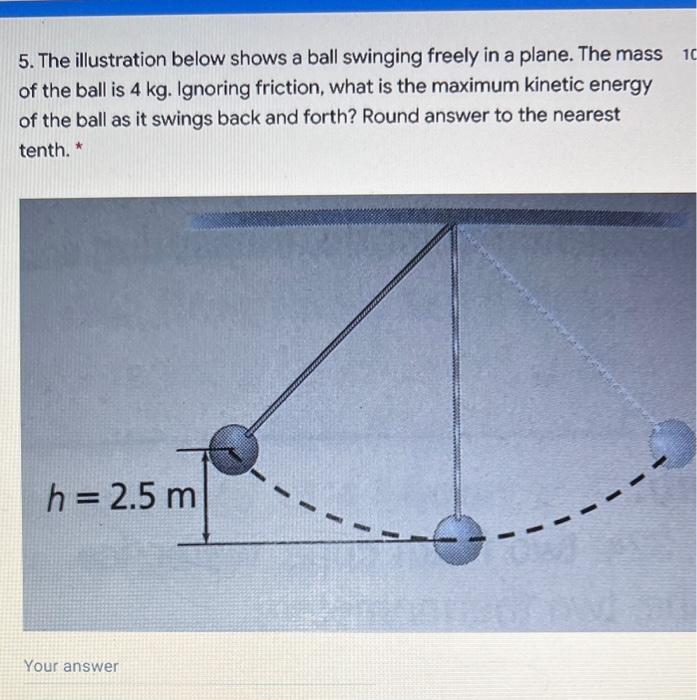 Solved 10 5. The illustration below shows a ball swinging
