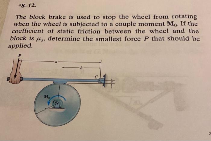 Solved *8-12. The block brake is used to stop the wheel from | Chegg.com