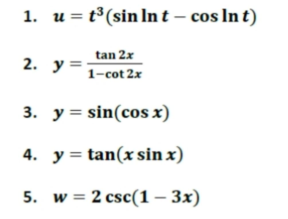 Solved 1. u=t(sin Int - cos Int) 2. tan 2x y = 1-cot 2x 3. y | Chegg.com