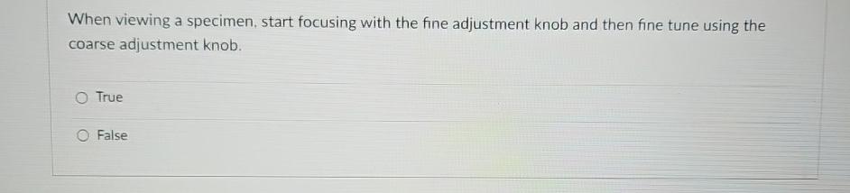 Solved When viewing a specimen, start focusing with the fine | Chegg.com