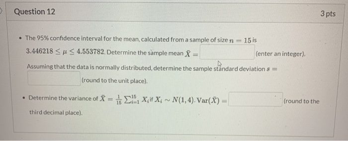 Solved Question 12 3 pts 15 is • The 95% confidence interval | Chegg.com