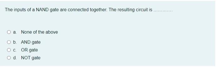 Solved The Inputs Of A NAND Gate Are Connected Together. The | Chegg.com