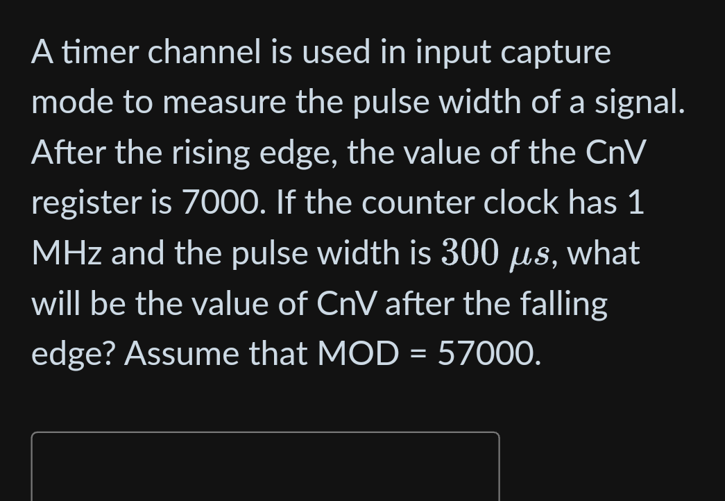 Solved A timer channel is used in input capture mode to | Chegg.com