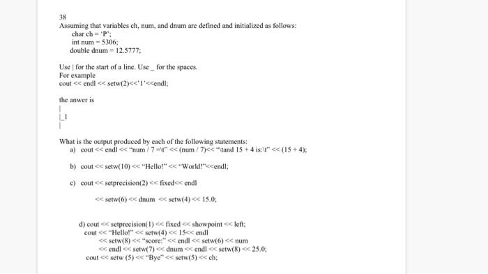 Solved 38 Assuming that variables ch, num, and dnum are | Chegg.com