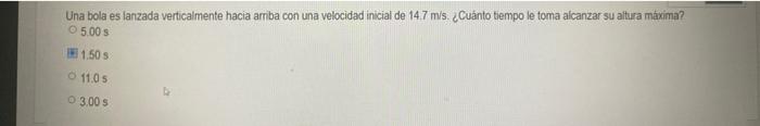 Una bola es lanzada verticalmente hacia amba con una velocidad inicial de \( 14.7 \mathrm{~m} / \mathrm{s} \). ¿Cuánto tiempo