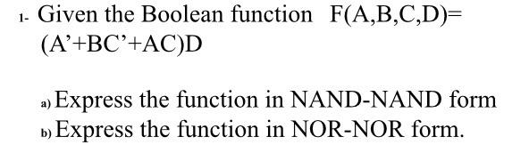 Solved 1. Given the Boolean function F(A,B,C,D)= | Chegg.com