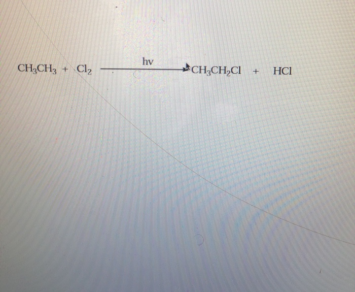 Solved hy CH2CH3 + Cl2 CH2CH2Cl + HCI Question 10 4 pts | Chegg.com