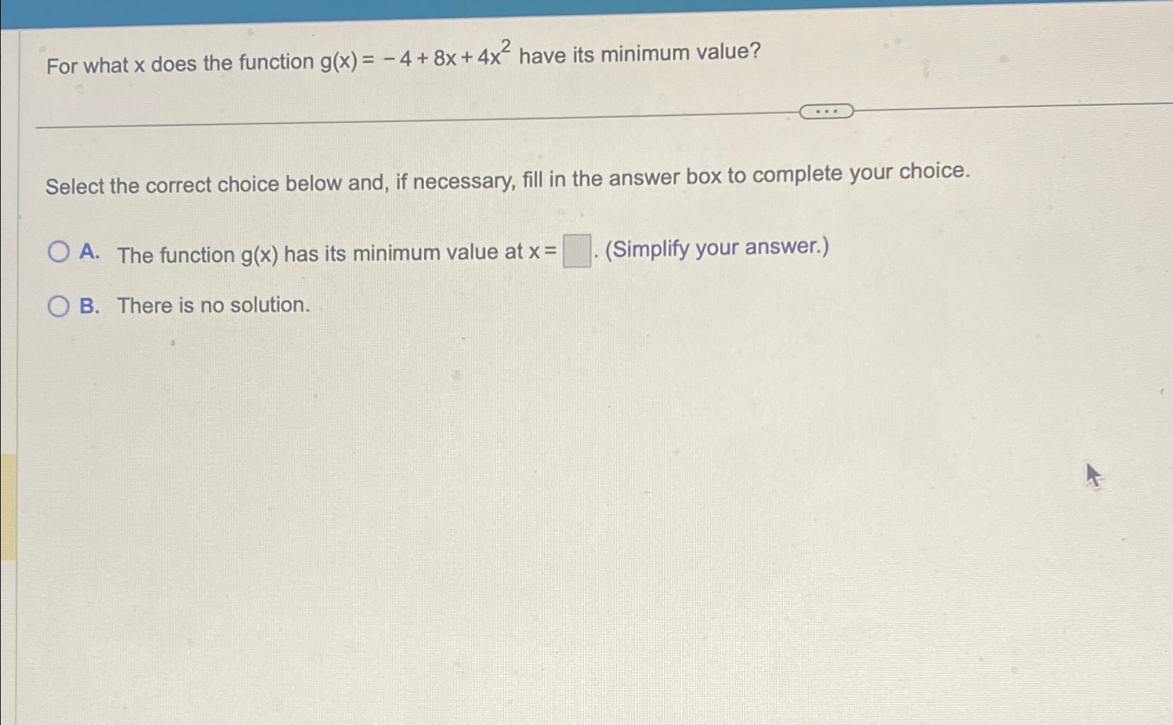 Solved For what x ﻿does the function g(x)=-4+8x+4x2 ﻿have | Chegg.com