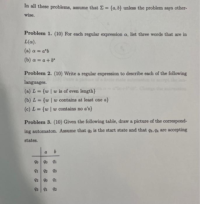 Solved In all these problems, assume that Σ={a,b} unless the | Chegg.com