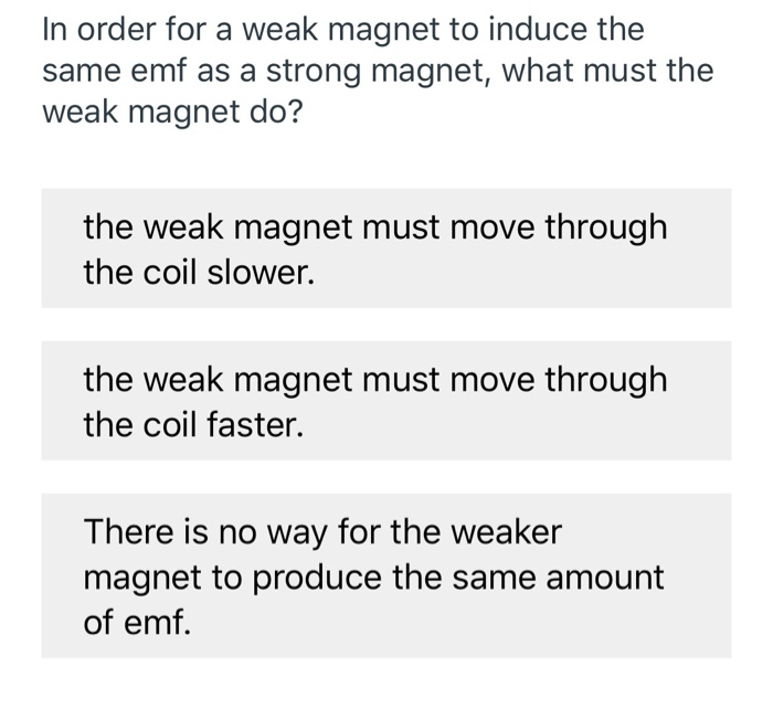 Solved In order for a weak to induce the same emf as