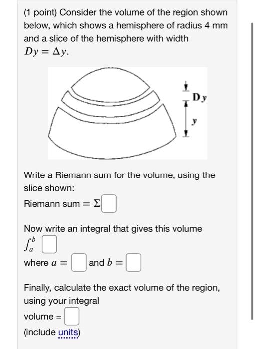 Solved (1 point) Consider the volume of the region shown | Chegg.com