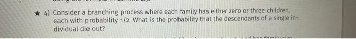 Solved 4) Consider a branching process where each family has | Chegg.com