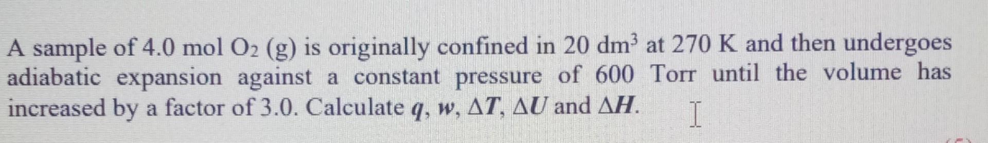 Solved A sample of 4.0 mol O2 (g) is originally confined in | Chegg.com