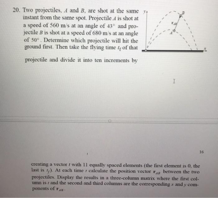 Solved 20. Two projectiles, A and B, are shot at the same | Chegg.com