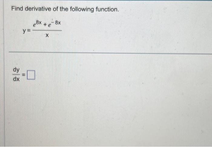 Solved Find derivative of the following function. | Chegg.com