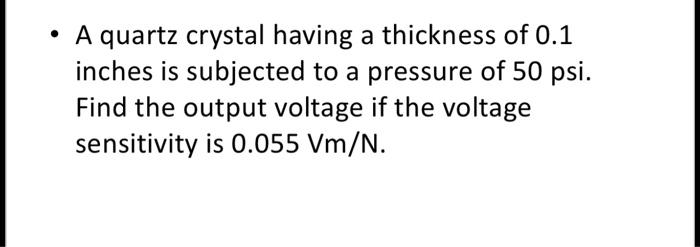 Solved A quartz crystal having a thickness of 0.1 inches is | Chegg.com